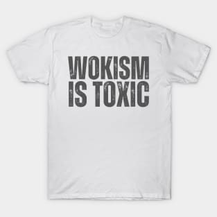 Wokism is toxic T-Shirt